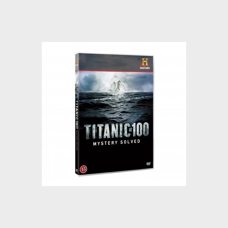 Titanic At 100 - Mystery Solved